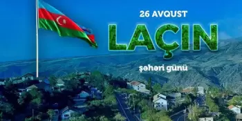 Bu gün Laçın şəhəri günüdür