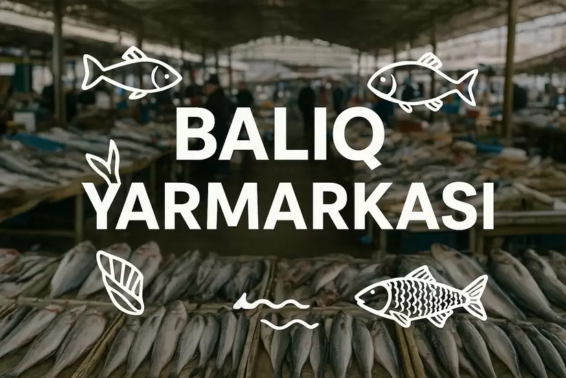 Sabahdan Bakıda balıq yarmarkası fəaliyyət göstərəcək