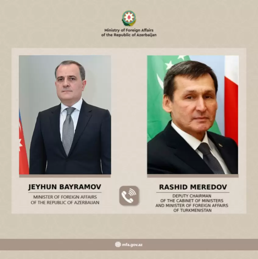 Ceyhun Bayramov türkmənistanlı həmkarı ilə telefonla danışıb