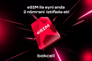 “Bakcell” “eSIM” ilə eyni anda iki nömrədən istifadə edin